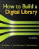How to Build a Digital Library (Morgan Kaufmann Series in Multimedia Information and Systems (Paperback))