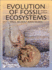 Evolution of Fossil Ecosystems