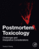 Postmortem Toxicology: Challenges and Interpretive Considerations 1ed