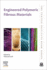 Engineered Polymeric Fibrous Materials (the Textile Institute Book Series)