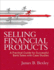 Selling Financial Products: a Practical Guide for Successful Bank Sales With Case Studies