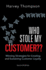Who Stole My Customer? ? : Winning Strategies for Creating and Sustaining Customer Loyalty (2nd Edition)