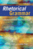 Rhetorical Grammar: Grammatical Choices, Rhetorical Effects (Pearson+)