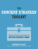 The Content Strategist's Toolkit: Methods, Guidelines, and Templates for Getting Content Right