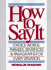 How to Say It: Choice Words, Phrases, Sentences & Paragraphs for Every Situation