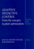 Prentice-Hall International Series in Systems and Control Engineering: Adaptive Predictive Control: From the Concepts to Plant Optimization