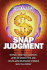 Snap Judgment: When to Trust Your Instincts, When to Ignore Them, and How to...