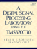 A Digital Signal Processing Laboratory Using the Tms320c30