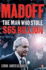 Madoff: the Man Who Stole $65 Billion