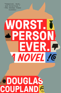 Worst. Person. Ever. : a Novel