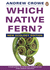 Which Native Fern? (Which)