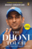 The Dhoni Touch Unravelling the Enigma That is Mahendra Singh Dhoni