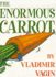 The Enormous Carrot Grade K, Library Book: Harcourt School Publishers Collections