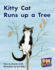 Kitty Cat Runs Up a Tree