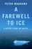 A Farewell to Ice: a Report From the Arctic Format: Paperback