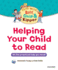 Helping Your Child to Read: All the Practical Help You Need!