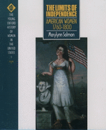 The Limits of Independence: American Women 1760-1800