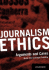 Journalism Ethics: Arguments and Cases