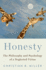 Honesty: The Philosophy and Psychology of a Neglected Virtue