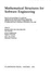 Mathematical Structures for Software Engineering: Based on the Proceedings of a Conference Organized By the Systems and Software Engineering (Hb)