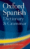 The Oxford Spanish Dictionary and Grammar