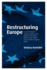 Restructuring Europe: Centre Formation, System Building, and Political Structuring Between the Nation State and the European Union