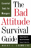 The Bad Attitude Survival Guide: Essential Tools for Managers