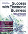 Success With Electronic Business: Design, Architecture and Technology of Electronic Business Systems (With Cd-Rom)