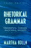 Rhetorical Grammar: Grammatical Choices, Rhetorical Effects