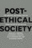 Post-Ethical Society Format: Hardcover