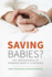 Saving Babies?