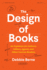 The Design of Books-an Explainer for Authors, Editors, Agents, and Other Curious Readers