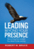 Leading Beyond Your Presence: Becoming The Leader You Want to be Led By