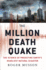 The Million Death Quake: the Science of Predicting Earths Deadliest Natural Disaster (Macmillan Science)