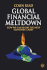 Global Financial Meltdown: How We Can Avoid the Next Economic Crisis