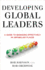 Developing Global Leaders: a Guide to Managing Effectively in Unfamiliar Places