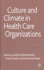 Culture and Climate in Health Care Organizations (Organizational Behaviour in Healthcare)