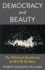 Democracy and Beauty: The Political Aesthetics of W. E. B. Du Bois