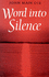 Word Into Silence