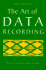 The Art of Data Recording