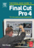 Focal Easy Guide to Final Cut Pro 4: for New Users and Professionals (the Focal Easy Guide)