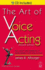 The Art of Voice Acting: the Craft and Business of Performing for Voice-Over [With Cd]