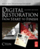 Digital Restoration From Start to Finish: How to Repair Old and Damaged Photographs