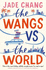 The Wangs Vs the World