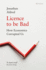 Licence to Be Bad: How Economics Corrupted Us