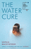 The Water Cure: Longlisted for the Man Booker Prize 2018