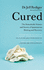 Cured: the Power of Our Immune System and the Mind-Body Connection