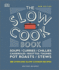 The Slow Cook Book: Over 200 Oven and Slow Cooker Recipes