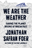 We Are the Weather (192 Grand)