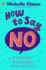 How to Say No: Setting Boundaries for Your Friendships, Your Body and Your Life